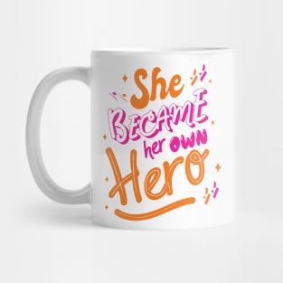 She Became Her Own Hero Mug